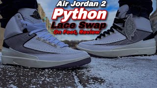 Air Jordan 2 Pythons 🐍 On Feet Lace Swap amp Review [upl. by Maffa]