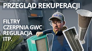 Przegląd REKUPERACJI  filtry czerpnia GWC regulacja itp [upl. by Arikehs]