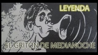 Relato sobre El Griton de Medianoche Leyenda urbana [upl. by Billat]