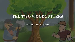 The Two Woodcutters  A Short Story [upl. by Adnotal]