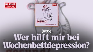 Ist das gesund  Wer hilft mir wenn ich an einer Wochenbettdepression leide 95 [upl. by Ellis411]