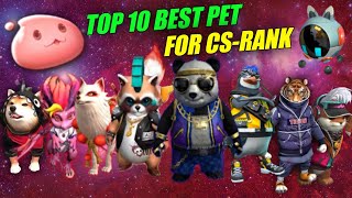 TOP 10 BEST PET FOR CSRANK  Best pet in free fire  Very very important pet for CSRANK [upl. by Gittel]