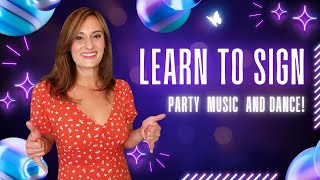 Learn to Sign Party Music and Dance in ASL [upl. by Poree]