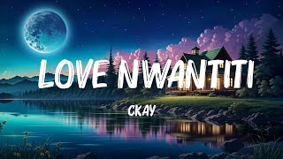 CKay  Love Nwantiti Ah Ah Ah Lyrics Mix Lyrics [upl. by Aura]