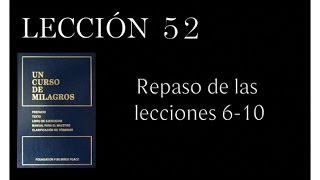 Lección 52 Un Curso de Milagros [upl. by Hemminger]