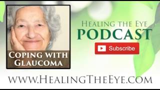 How to Cope and Treat Glaucoma Naturally [upl. by Mikkel]