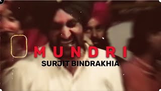 MUNDRI  SURJIT BINDRAKHIA  OLD UNFOLD Best Remix [upl. by Nairod]