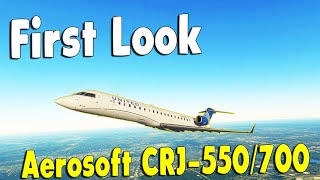 Aerosoft CRJ550700 First Look Review  Worlds First Airliner MSFS 2020 Addon [upl. by Idonah782]