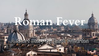 Roman Fever by Edith Wharton English Audiobook Read Aloud with Text on Screen [upl. by Enailil]