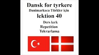 Dansk for tyrkere lektion 40 Danimarkaca Türkler için ders kɪrk [upl. by Mckenna]