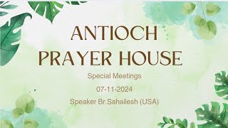 Antioch Special Meeting BrSahailesh USA 07112024 [upl. by Rramal]