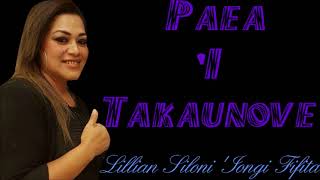 PAEA I TAKAUNOVE  LILLIAN SILONI IONGI FIFITA [upl. by Nivlam]