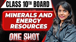 MINERALS AND ENERGY RESOURCES in 1 Shot FULL CHAPTER COVERAGE TheoryPYQs  Class 10th Boards [upl. by Mcmath]