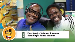 Just 4 Laughs With Dan Kweku Yeboah amp Kwami Sefa Kayi Fante Woman [upl. by Sarson]