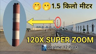 Realme 12 Pro 5G Super ZOOM  120X Super Moon 🌝 Camera  ZOOM TEST in update [upl. by Kenti]