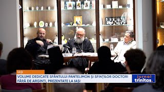 Volume dedicate Sfântului Pantelimon și Sfinților doctori fără de arginți prezentate la Iași [upl. by Hirschfeld534]