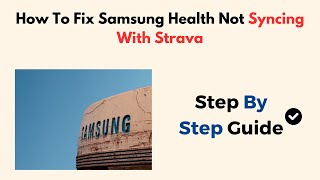 How To Fix Samsung Health Not Syncing With Strava [upl. by Atterahs]