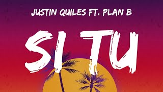 Si Tu  Justin Quiles  Plan B LetraLyrics [upl. by Sorcim]