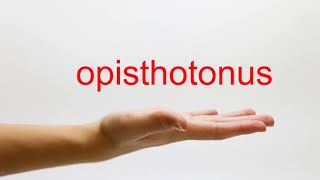 How to Pronounce opisthotonus  American English [upl. by Lrem8]