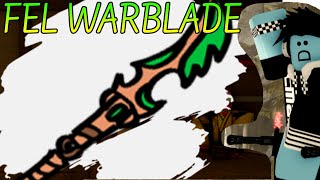 The NEW LIMITED Fel Warblade  Roblox zo [upl. by Brigham]