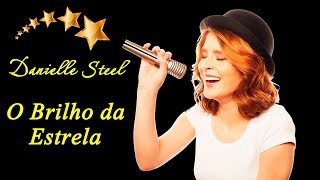 DANIELLE STEEL O BRILHO DA ESTRELA AUDIOLIVRO PARTE 22 NARRAÇÃO HUMANA [upl. by Etiuqal]