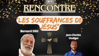 LES SOUFFRANCE DE JESUS avec Bernard Dihl et Jean Charles Vindigni [upl. by Wendin]