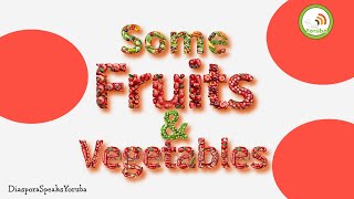 Some Fruits and Vegetable Names in Yoruba and English Bilingual [upl. by Ttenaej]