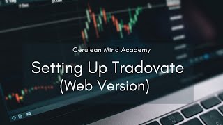 Setting up Tradovate Web Version [upl. by Cade]