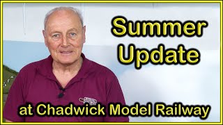 EXCITING SUMMER CHANGES at Chadwick Model Railway  230 [upl. by Anoirtac]