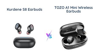 Kurdene S8 vs TOZO A1 Mini Wireless Earbuds Comparison [upl. by Ynaffi]