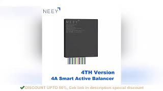 NEEY 4TH Version 4A Smart Active Balancer 8S 10S 14S 16S 20S 21S 22S 24S Lifepo4  Liion [upl. by Nirrak]