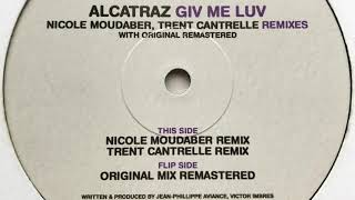 Alcatraz  Giv Me Luv Trent Cantrelle Remix [upl. by Assirolc]