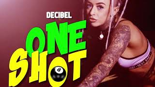 Decibel  One Shot official audio [upl. by Vincentia344]