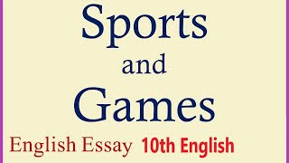 Matric 10th English  Sports and Games  English Essay [upl. by Reinold921]