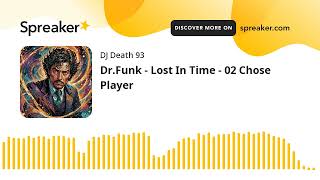 DrFunk  Lost In Time  02 Chose Player made with Spreaker [upl. by Llerref596]