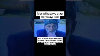 Məşədibaba və atası Kərbəlayı Bilal meyxana mesedibaba vuqarbileceri resaddagli balaeli [upl. by Ellesirg]