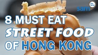 8 MustEat Street Foods of Hong Kong [upl. by Devinne]