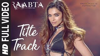 Raabta Title Song Full Video  DeepikaPadukone Sushant Singh Rajput Kriti SanonPritam Jam 8 [upl. by Birmingham]