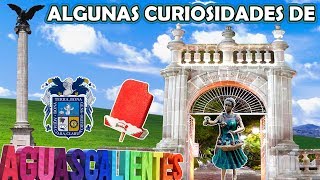 CURIOSIDADES DEL ESTADO DE AGUASCALIENTES [upl. by Berners29]