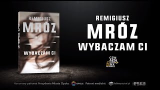 Remigiusz MrĂłz przedstawia thriller â€žWybaczam ciâ€ť [upl. by Coughlin673]