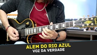 Voz da Verdade  Alem do Rio Azul [upl. by Anay]