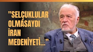 quotSelçuklular Olmasaydı İran Medeniyetiquot İlber Ortaylı Anlattı [upl. by Naivaj]