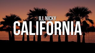 ill Nicky  California Lyrics [upl. by Crispin128]