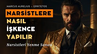 NARSİSTE İŞKENCE YAPMANIN 4 YOLU  Marcus Aurelius Stoacılığı [upl. by Ludly]