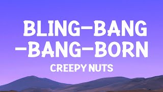 Creepy Nuts  BlingBangBangBorn Lyrics [upl. by Andromache387]