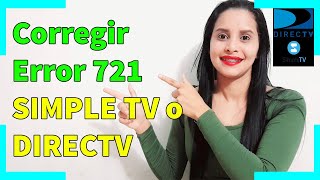 Cómo Corregir Error 721 en Simple TV o DIRECTV  2021 [upl. by Hctud226]