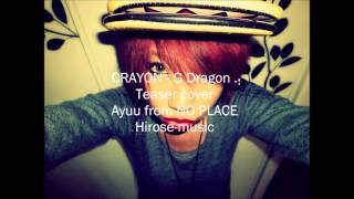 NO PLACE Ayuu solo cover CRAYON by GD Teaser [upl. by Yardna]