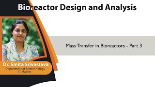 mod05lec21  Mass Transfer in Bioreactors  Part 3 [upl. by Ardnassac]