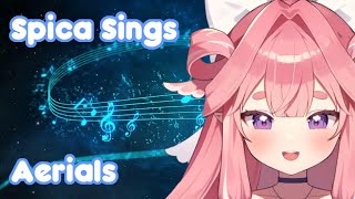 Spica Sings Aerials improvised Kirispica VDere [upl. by Ohara]