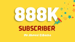 شكرا 888 الف مشترك   MrAhmed ElBasha [upl. by Pacheco]